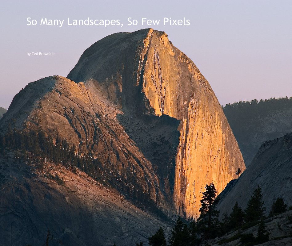 View So Many Landscapes, So Few Pixels by Ted Brownlee