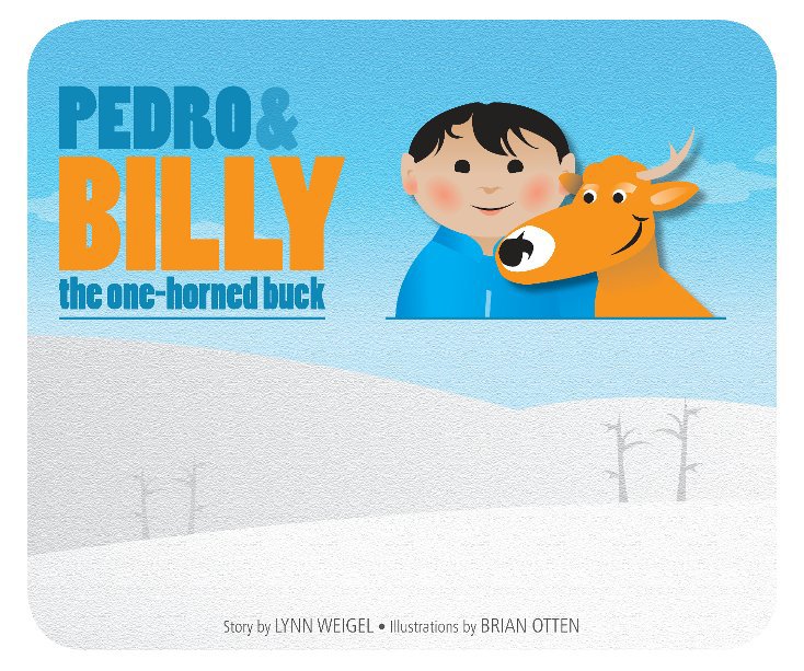 Ver Pedro & Billy the One-Horned Buck por Story by Lynn Weigel

Illustrations by Brian Otten
