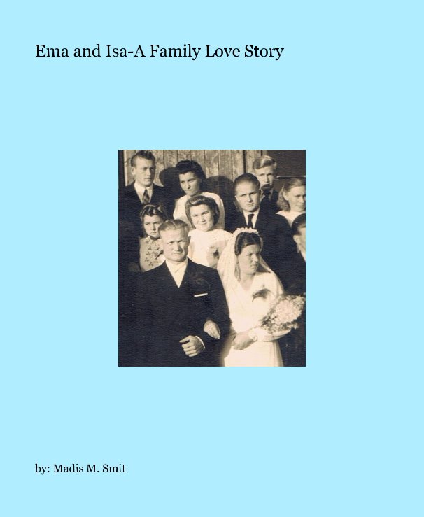 View Ema and Isa-A Family Love Story by by: Madis M. Smit