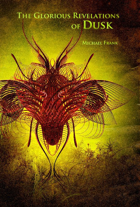 View The Glorious Revelations of Dusk by Michael Frank