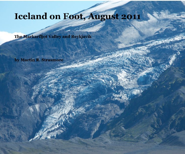 Ver Iceland on Foot, August 2011 por Martin R. Strasmore