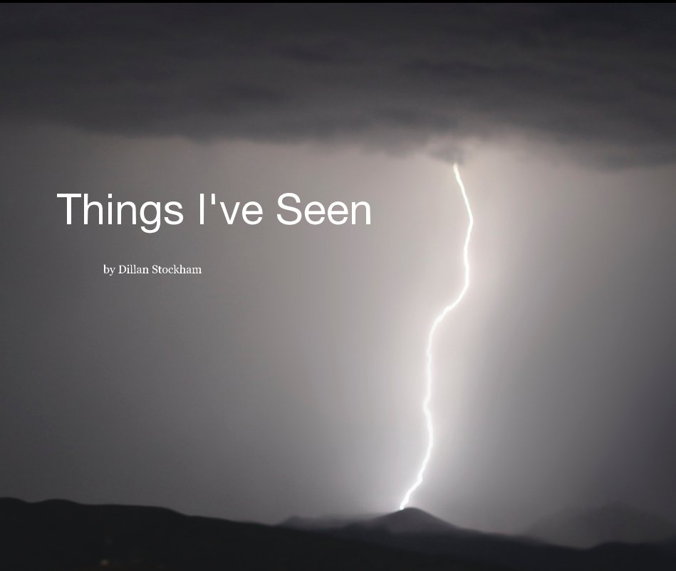 View things i've seen by Dillan Stockham