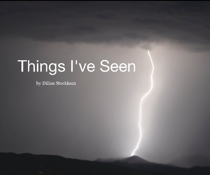 View Things I've Seen by Dillan Stockham