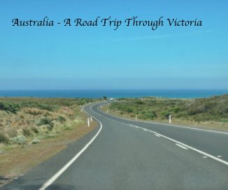 Australia - A Road Trip Through Victoria book cover