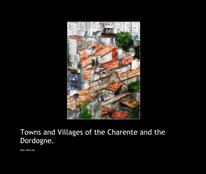 Towns and Villages of the Charente and the Dordogne. book cover