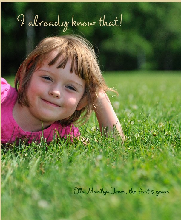 View I already know that! by Ella Marilyn Jones, the first 5 years