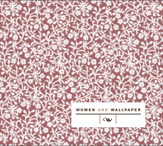 Women and Wallpaper book cover