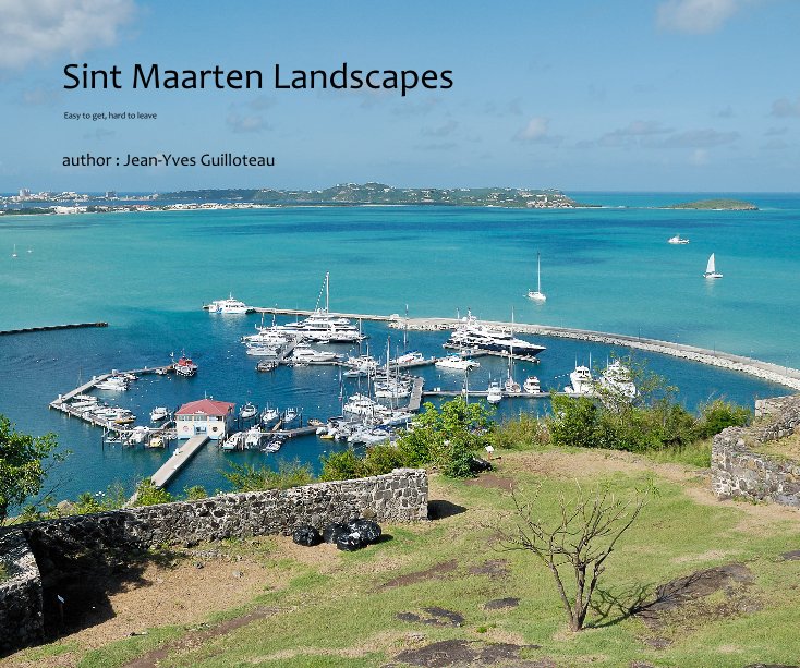 View Sint Maarten Landscapes by author : Jean-Yves Guilloteau