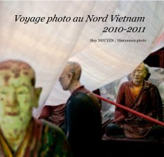 Voyage photo au Nord Vietnam 2010-2011 book cover