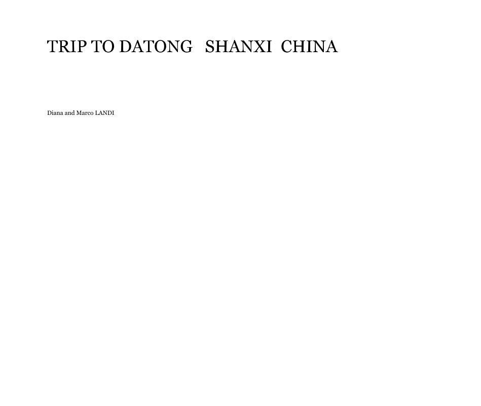 View TRIP TO DATONG   SHANXI  CHINA by Diana and Marco LANDI
