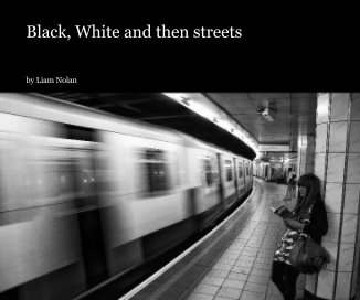 Black, White and then streets book cover