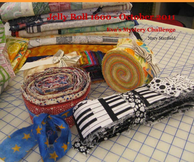 View Jelly Roll 1600 - October 2011 by Mary Stanfield