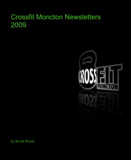 Crossfit Moncton Newsletters 2009 book cover