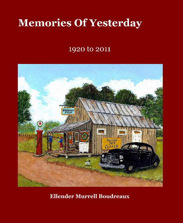 Ver Memories Of Yesterday por Ellender Murrell Boudreaux