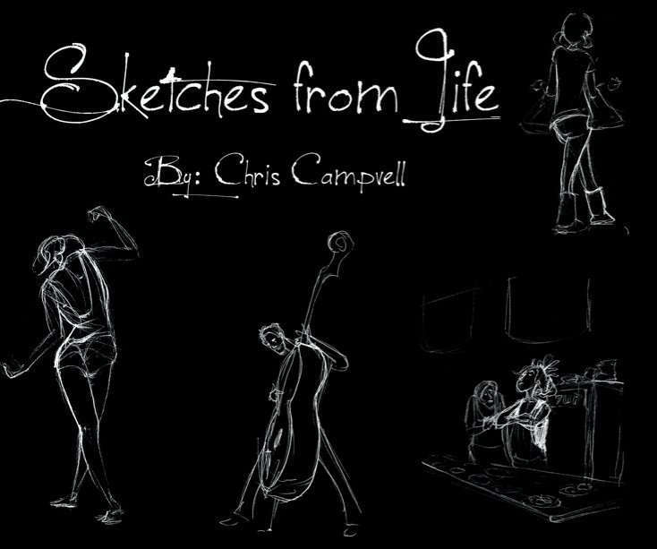 View Sketches from Life by Christopher Donavon Campbell
