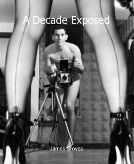 A Decade Exposed book cover