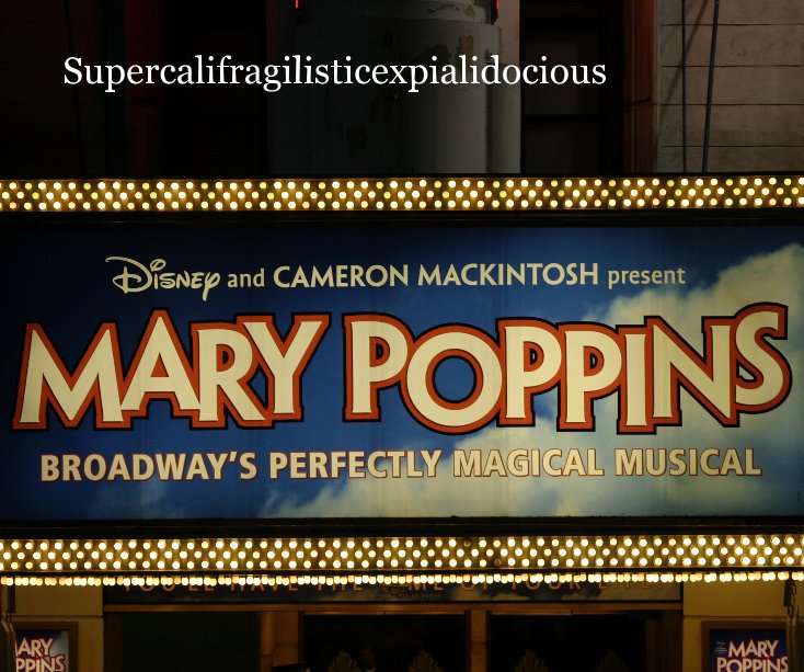 View Supercalifragilisticexpialidocious by Marmalades