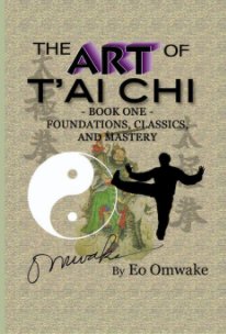The Art of T'ai Chi - Foundations, Classics, and Mastery book cover