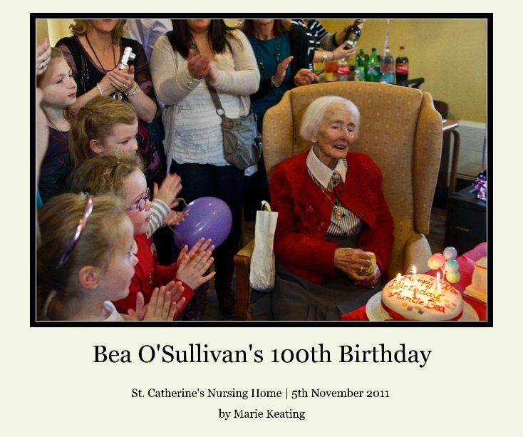 View Bea O'Sullivan's 100th Birthday by Marie Keating