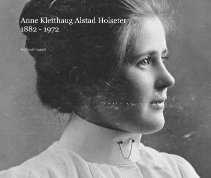 Anne Kletthaug Alstad Holseter 1882 - 1972 book cover
