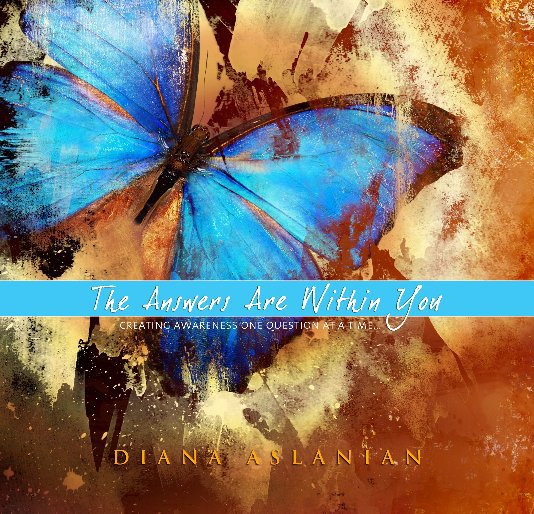 View The Answers Are Within You by Diana Aslanian
