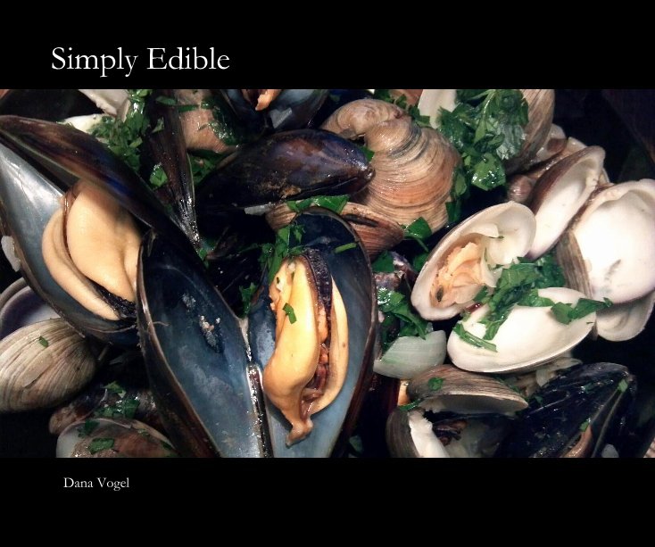 View Simply Edible by Dana Vogel