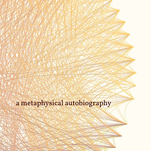 View a metaphysical autobiography by nicolas a coia