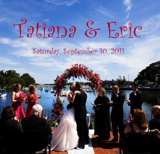 View Tatiana & Eric Saturday, September 10, 2011 by Dan Derby