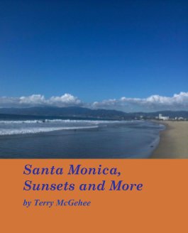 Santa Monica, Sunsets and More book cover