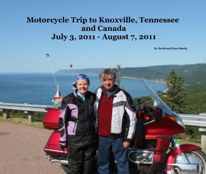 Motorcycle Trip to Knoxville, Tennessee and Canada July 3, 2011 - August 7, 2011 book cover