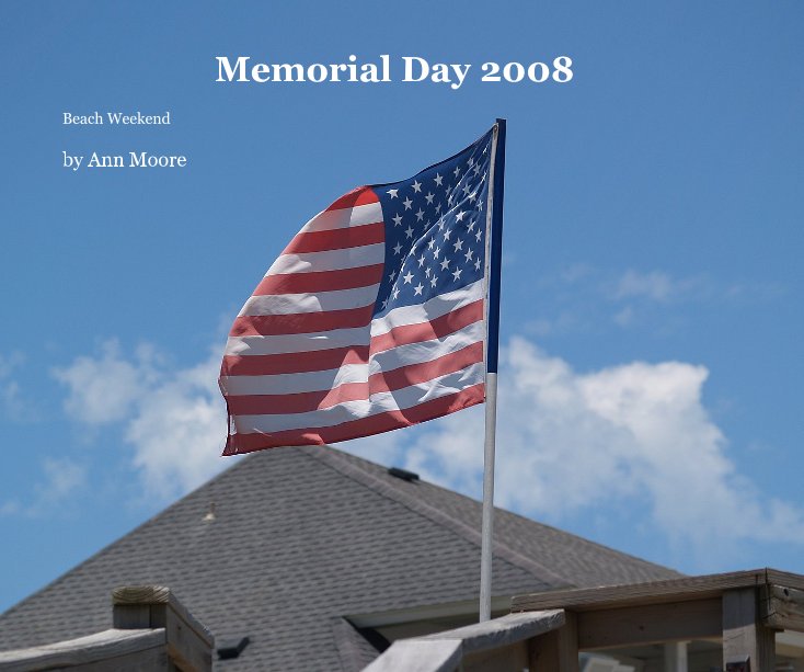 View Memorial Day 2008 by Ann Moore
