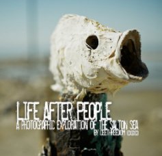 Life After People • A Photographic Exploration of The Salton Sea book cover