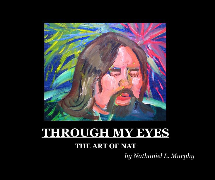 View THROUGH MY EYES by Nathaniel L. Murphy