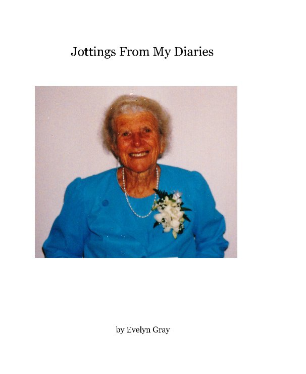 Jottings From My Diaries nach Evelyn Gray anzeigen