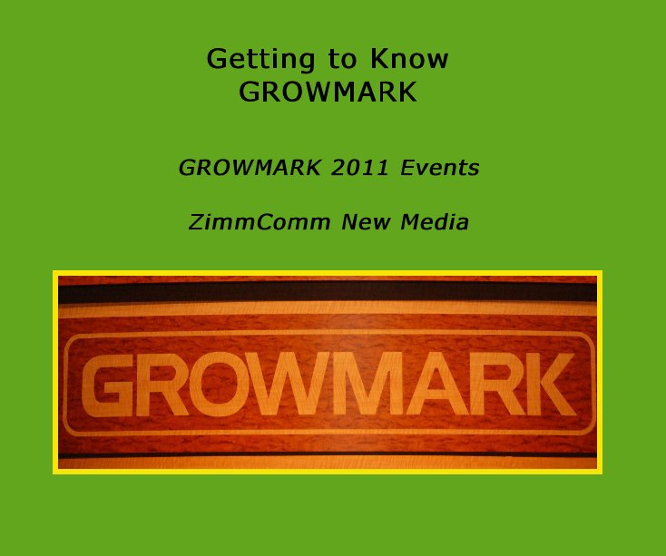 Getting to Know GROWMARK nach ZimmComm New Media anzeigen