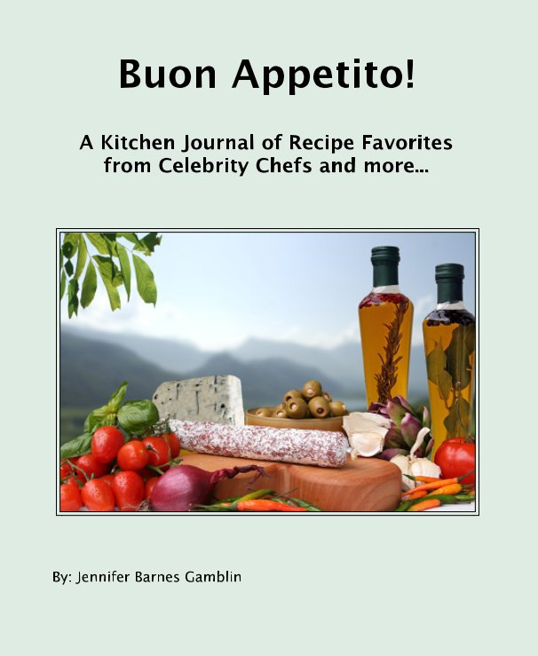 View Buon Appetito! by By: Jennifer Barnes Gamblin