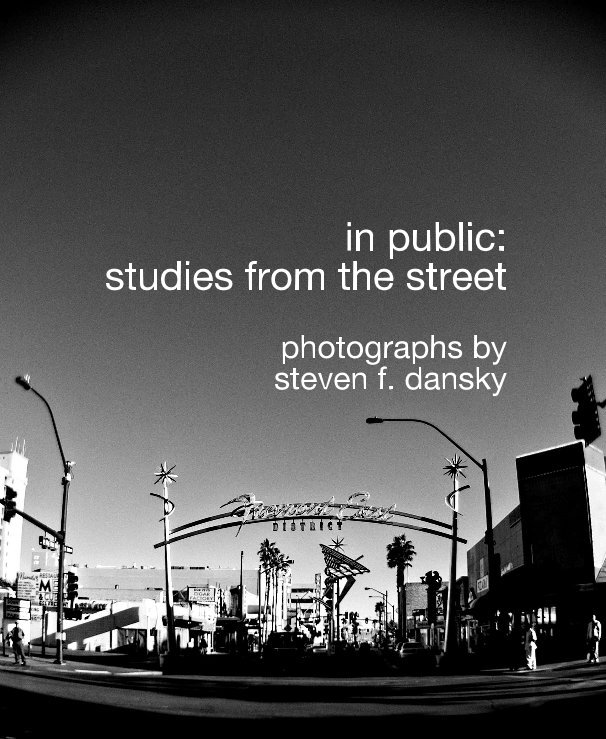 Ver In Public: Studies from the Street por photographs by steven f. dansky