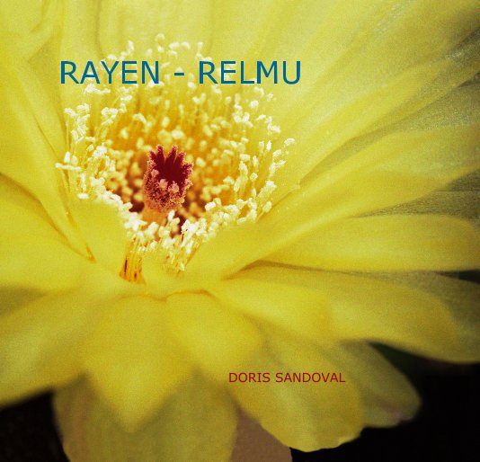 View RAYEN - RELMU by Doris Sandoval