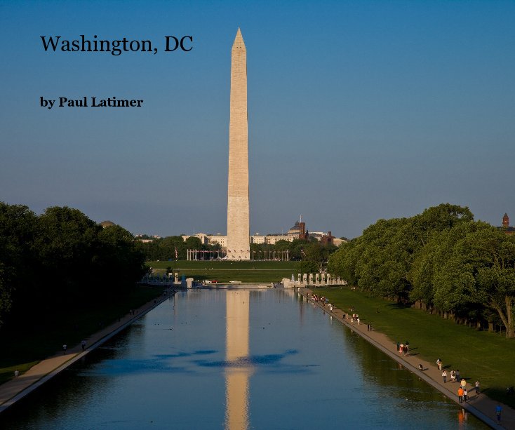 View Washington, DC by Paul Latimer