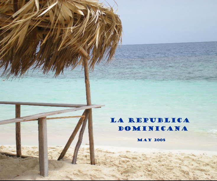 Visualizza La Republica Dominicana May 2008 di AlyTenpas