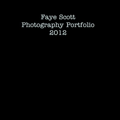 Faye Scott
Photography Portfolio 
2012 book cover