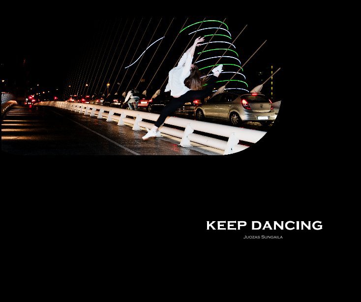 View keep dancing by Juozas Sungaila