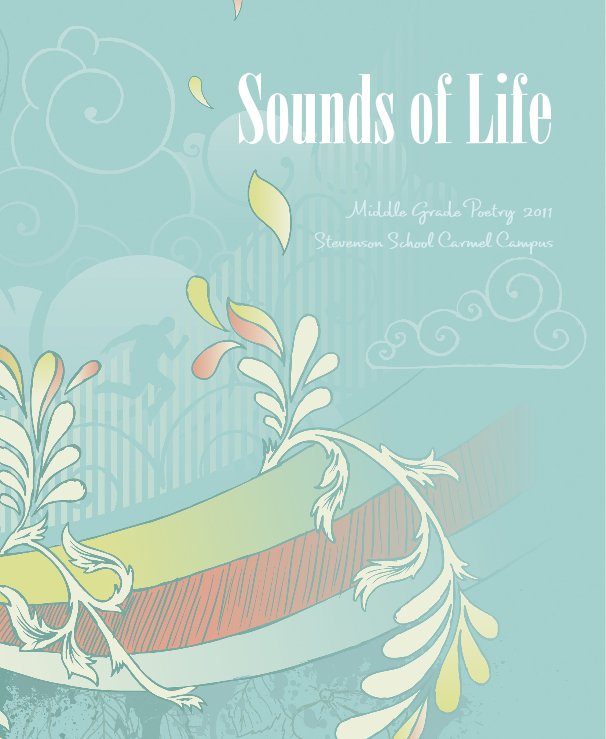 View Sounds of Life by Stevenson School Middle Grade Students