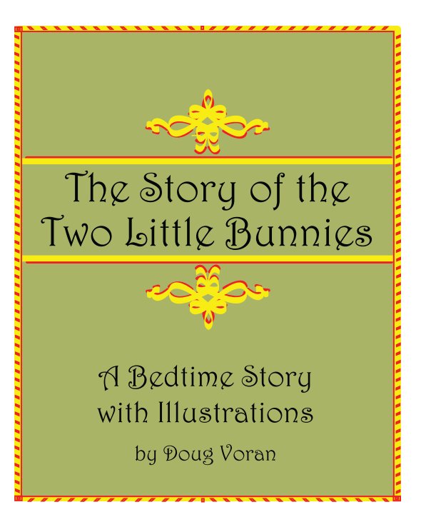 Visualizza The Story of the 
Two Little Bunnies di Doug Voran