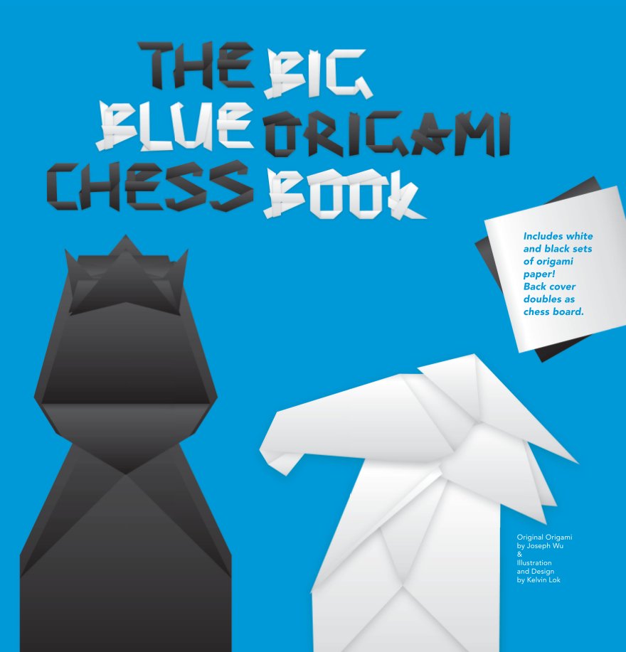 View The Big Blue Origami Chess Book by kelvin K Lok