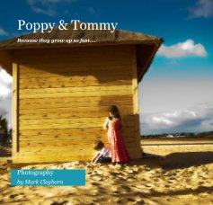 Poppy & Tommy Because they grow up so fast.... book cover