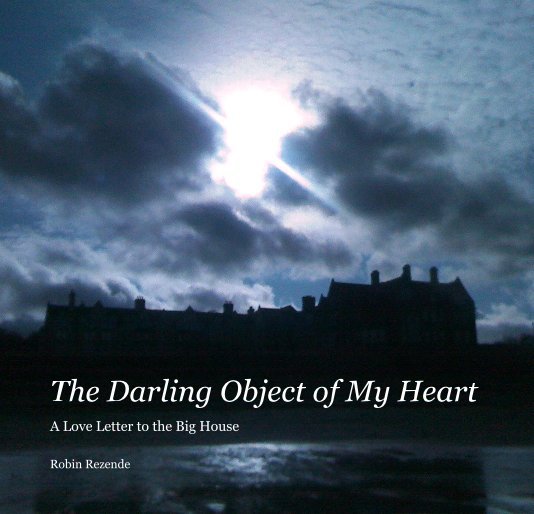 View The Darling Object of My Heart by Robin Rezende