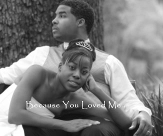 Because You Loved Me... book cover