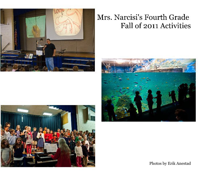 View Mrs. Narcisi's Fourth Grade Fall of 2011 Activities by Photos by Erik Anestad