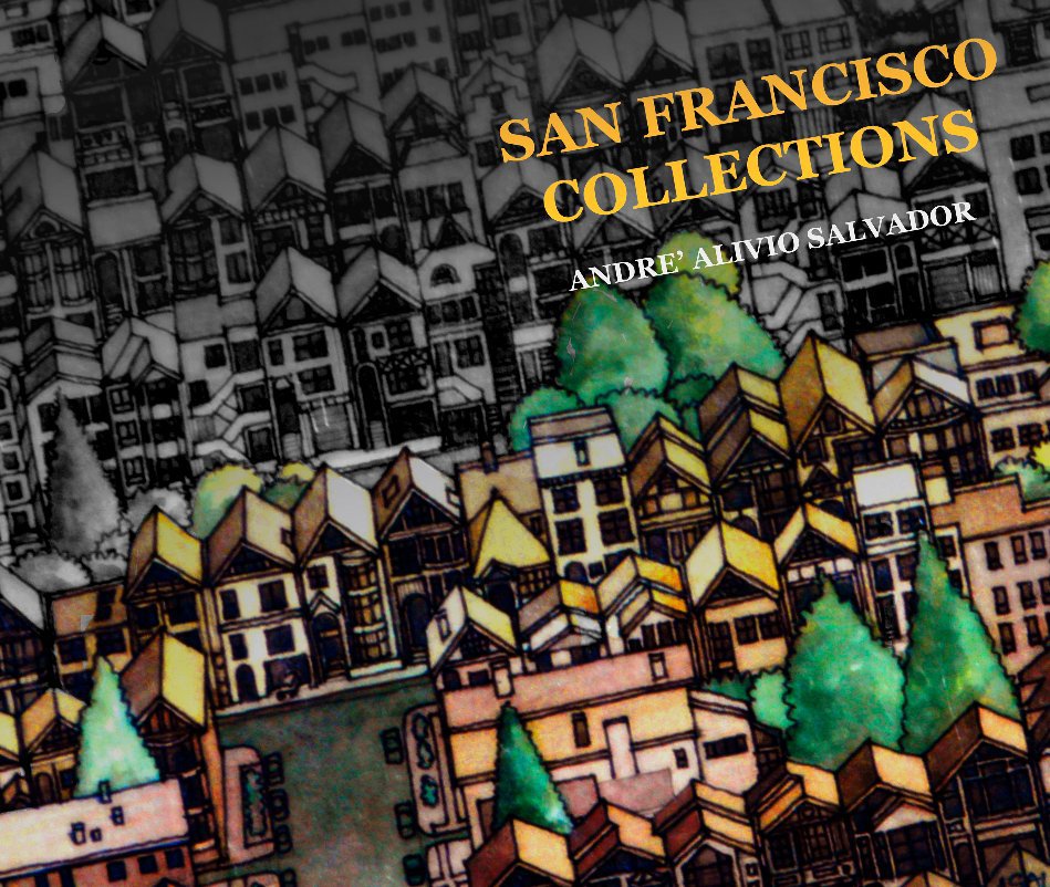 View SAN FRANCISCO COLLECTIONS by Andre' Alivio Salvador